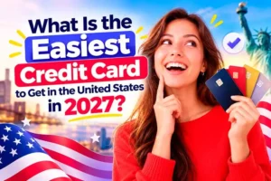 Easiest credit card to get in the uinited states